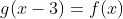 g(x-3)=f(x)
