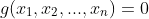g(x_{1},x_{2},...,x_{n})=0
