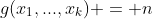 g(x_1,...,x_k) = n