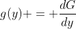 g(y) = \frac{dG}{dy}