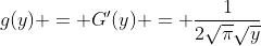 g(y) = G'(y) = \frac{1}{2\sqrt{\pi}\sqrt{y}}