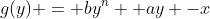 g(y) = by^n +ay -x