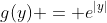 g(y) = e^{|y|}
