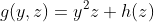 g(y,z)=y^2z+h(z)