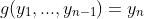 g(y_1,...,y_{n-1})=y_n