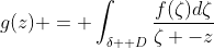 g(z) = \int_{\delta  D}\frac{f(\zeta)d\zeta}{\zeta -z}