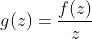 g(z)=\frac{f(z)}{z}