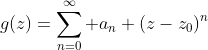 g(z)=\sum_{n=0}^\infty a_n (z-z_0)^n