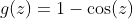 g(z)=1-\cos(z)