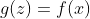 g(z)=f(x)