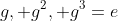 g, g^2, g^3=e