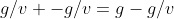 g/v+-g/v=g-g/v