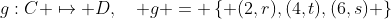 g:C \mapsto D,\quad g = \left\{ {(2,r),(4,t),(6,s)} \right\}