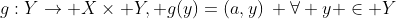 g:Y\rightarrow X\times Y, g(y)=(a,y)\: \forall y \in Y