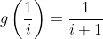 g\left(\frac{1}{i}\right)=\frac{1}{i+1}