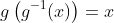 g\left(g^{-1}(x)\right)=x