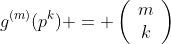 g^{(m)}(p^k) = \left(\begin{array}{cc}m\\k\end{array}\right)