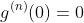 g^{(n)}(0)=0