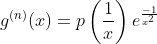 g^{(n)}(x)=p\left(\frac{1}{x}\right)e^{\frac{-1}{x^2}}