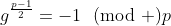 g^{\frac{p-1}{2}}=-1\!\!\pmod p