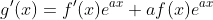 g^{\prime}(x)=f^{\prime}(x)e^{ax}+af(x)e^{ax}