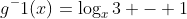 g^-1(x)=\log_{x}3 - 1