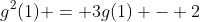 g^2(1) = 3g(1) - 2