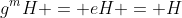 g^mH = eH = H