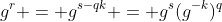 g^r = g^{s-qk} = g^s(g^{-k})^q