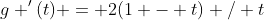 g '(t) = 2(1 - t) / t