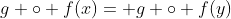 g \circ f(x)= g \circ f(y)