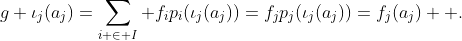 g \iota_j(a_j)=\sum_{i \in I} f_ip_i(\iota_j(a_j))=f_jp_j(\iota_j(a_j))=f_j(a_j)  .