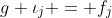 g \iota_j = f_j