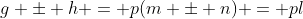 g \pm h = p(m \pm n) = pl