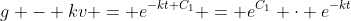 g - kv = e^{-kt+C_1} = e^{C_1} \cdot e^{-kt}