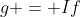 g = If