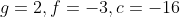 g=2,f=-3,c=-16