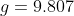 g=9.807