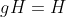 gH=H