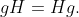 gH=Hg.