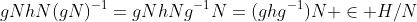 gNhN(gN)^{-1}=gNhNg^{-1}N=(ghg^{-1})N \in H/N