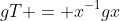 gT = x^{-1}gx