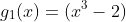 g_1(x)=(x^3-2)