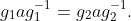 g_1ag_1^{-1}=g_2ag_2^{-1}.