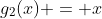 g_2(x) = x