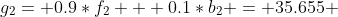 g_2= 0.9*f_2 + 0.1*b_2 = 35.655 