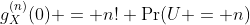 g_X^{(n)}(0) = n! \Pr(U = n)
