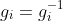 g_i=g_i^{-1}