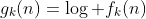 g_k(n)=\log f_k(n)