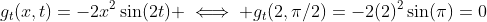 g_t(x,t)=-2x^2\sin(2t) \iff g_t(2,\pi/2)=-2(2)^2\sin(\pi)=0